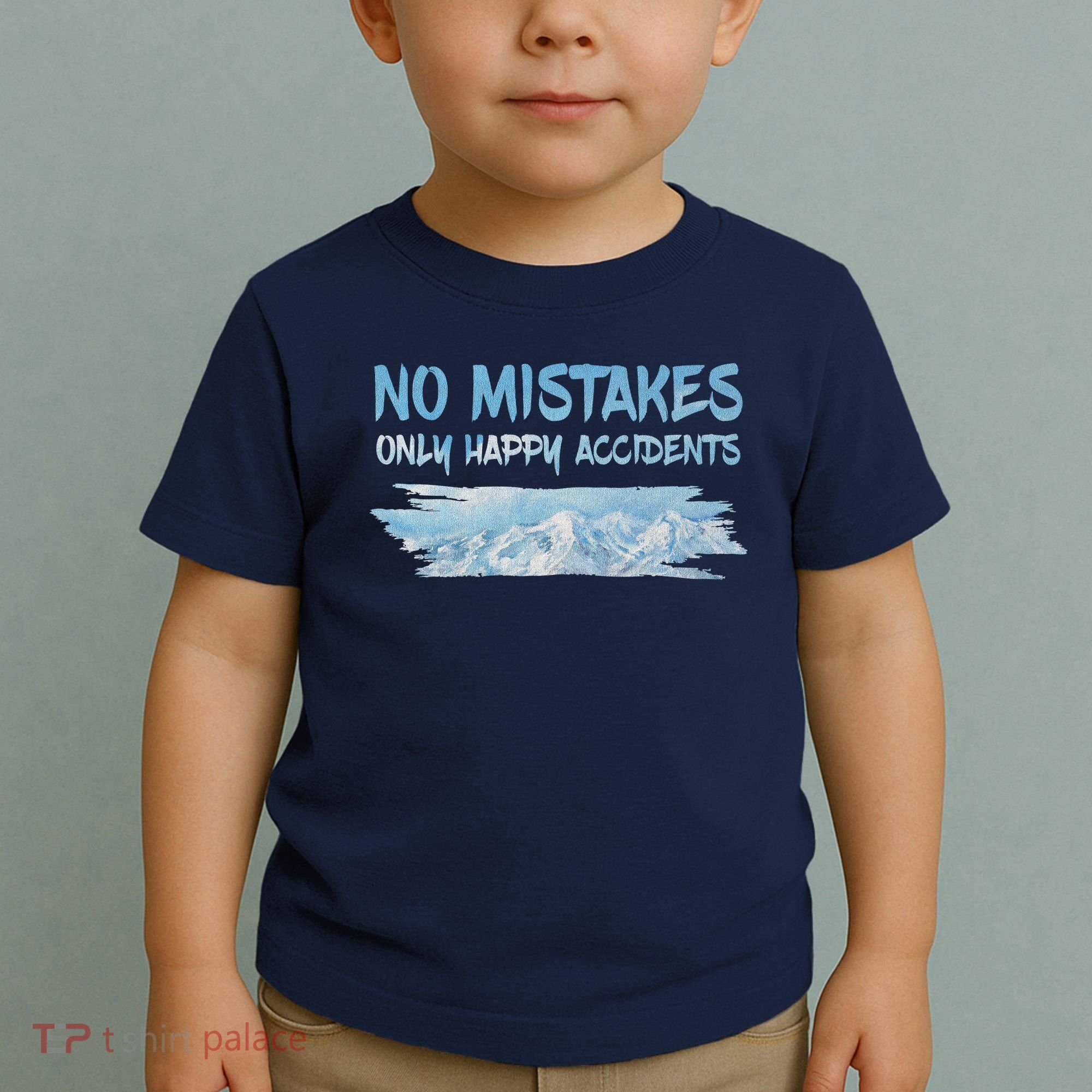 No Mistakes Only Happy Accidents Toddler T-Shirt