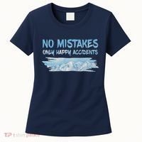 No Mistakes Only Happy Accidents Women's T-Shirt thumb 0