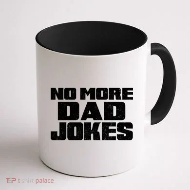 No More Dad Jokes Coffee Mug back