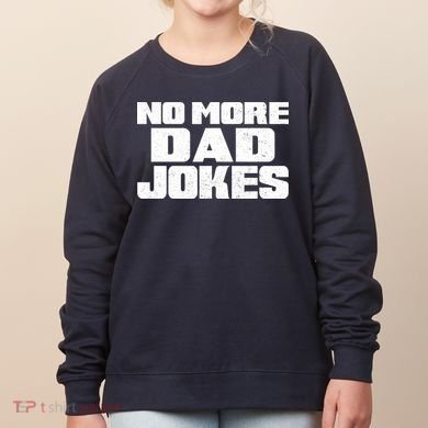 No More Dad Jokes Women's Sweatshirt