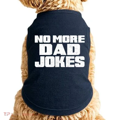 No More Dad Jokes Doggie Tank