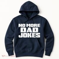 No More Dad Jokes Hoodie thumb 0