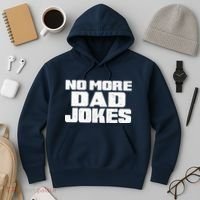No More Dad Jokes Hoodie thumb 3
