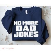 No More Dad Jokes Sweatshirt thumb 2