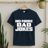 No More Dad Jokes T-Shirt thumb 2