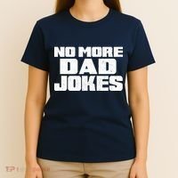 No More Dad Jokes T-Shirt thumb 4