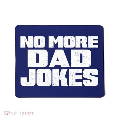 No More Dad Jokes Mousepad