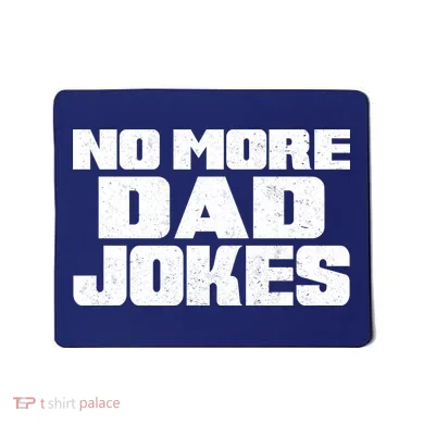No More Dad Jokes Mousepad