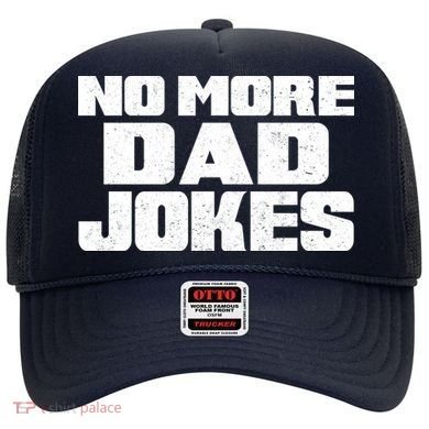 No More Dad Jokes Hat