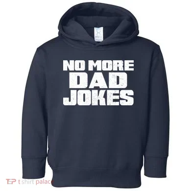 No More Dad Jokes Toddler Hoodie