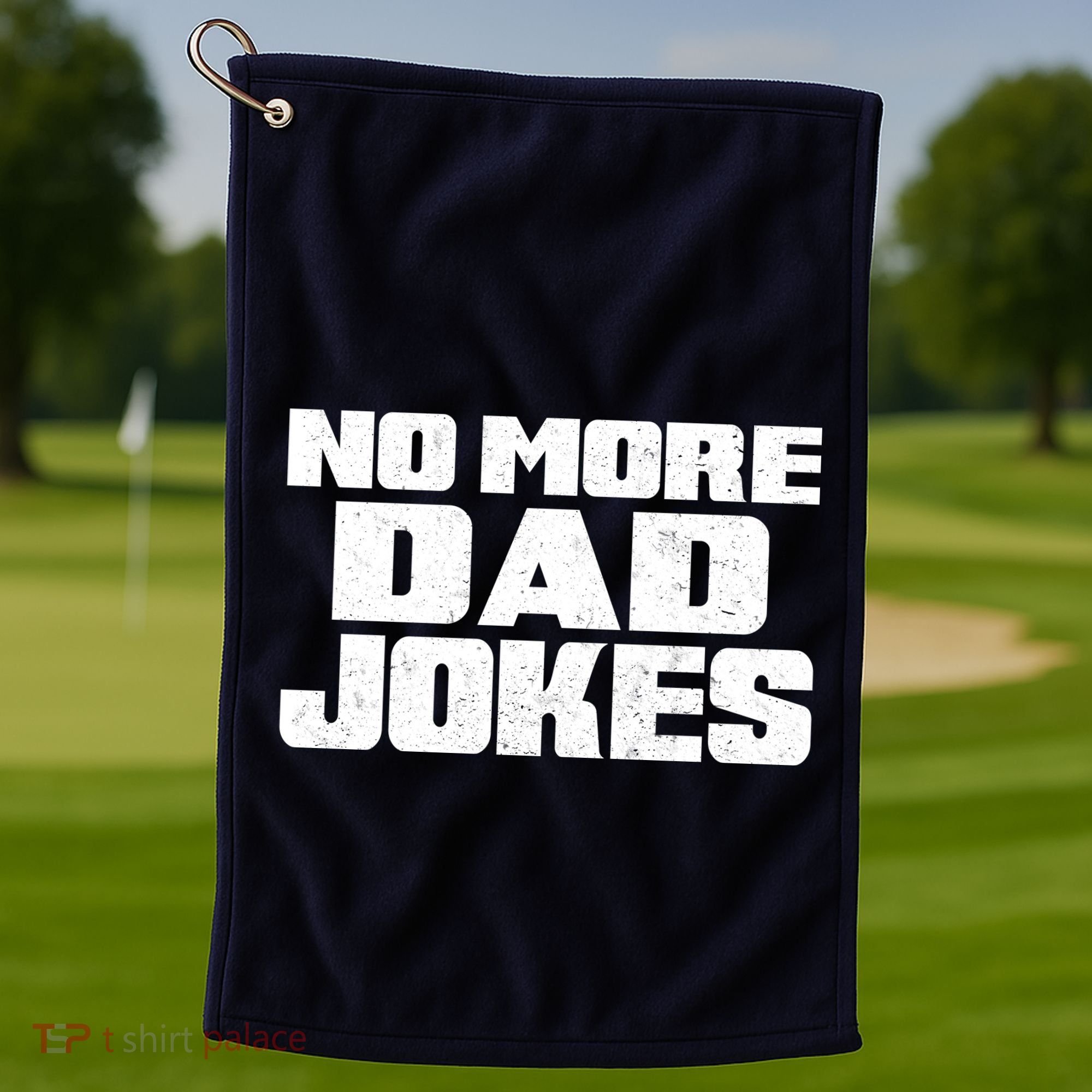 No More Dad Jokes Golf Towel