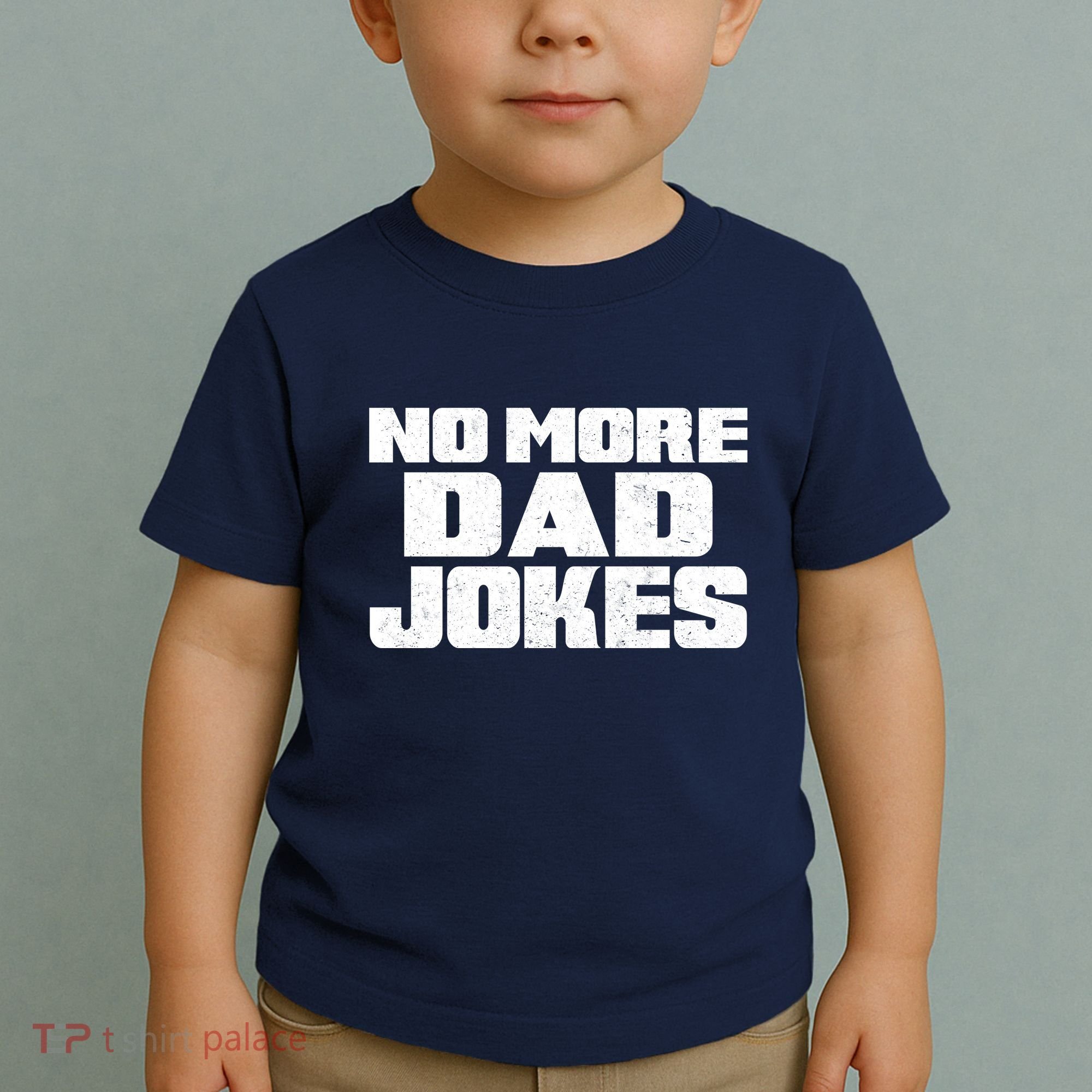 No More Dad Jokes Toddler T-Shirt