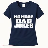 No More Dad Jokes Women's T-Shirt thumb 0