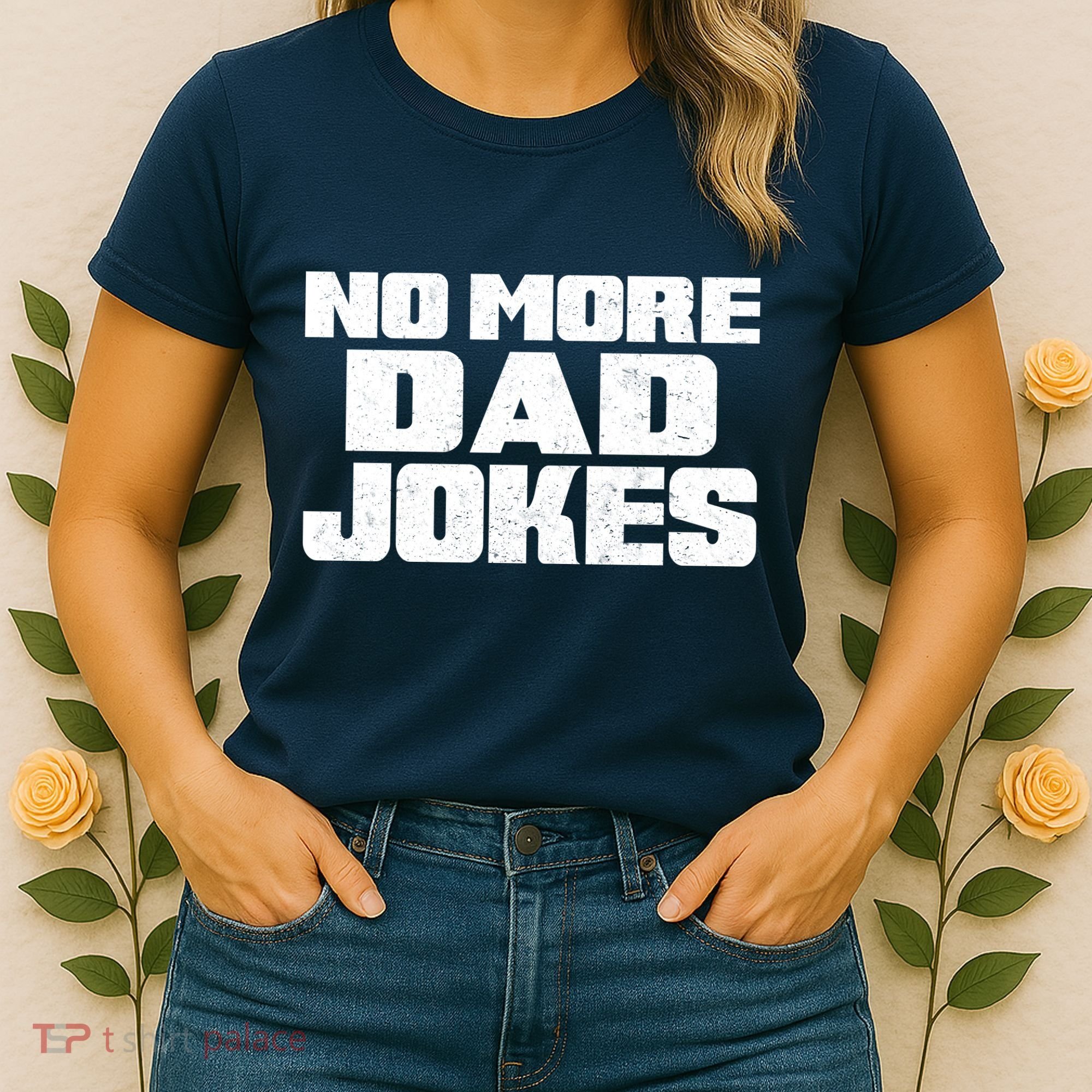 No More Dad Jokes Women's T-Shirt