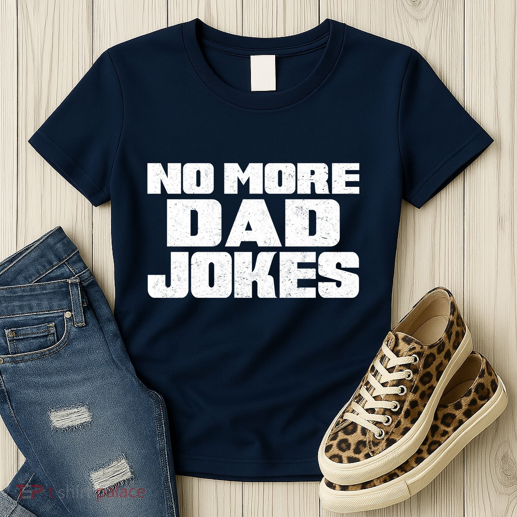 No More Dad Jokes Women's T-Shirt