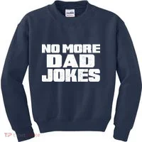 No More Dad Jokes Kids Sweatshirt thumb 0