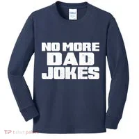 No More Dad Jokes Kids Long Sleeve Shirt thumb 0