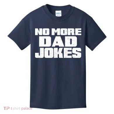 No More Dad Jokes Kids T-Shirt