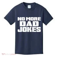 No More Dad Jokes Kids T-Shirt thumb 0