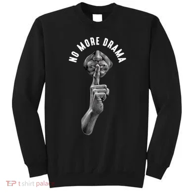 No More Drama Sweatshirt