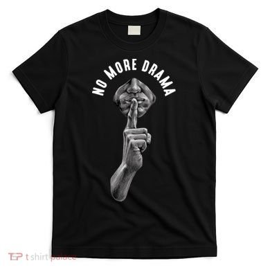 No More Drama T-Shirt