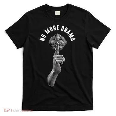 No More Drama T-Shirt