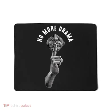 No More Drama Mousepad