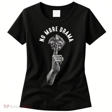 No More Drama Women's T-Shirt