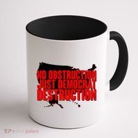 No Obstruction Just Democrat Destruction Coffee Mug thumb 1