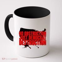 No Obstruction Just Democrat Destruction Coffee Mug thumb 0