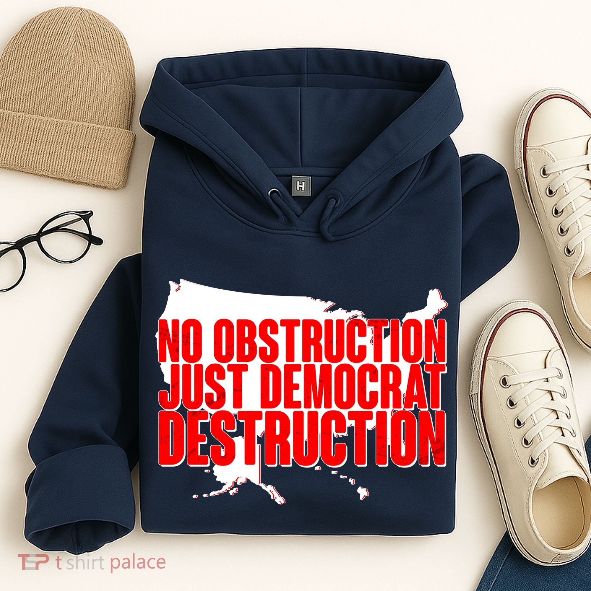 No Obstruction Just Democrat Destruction Hoodie