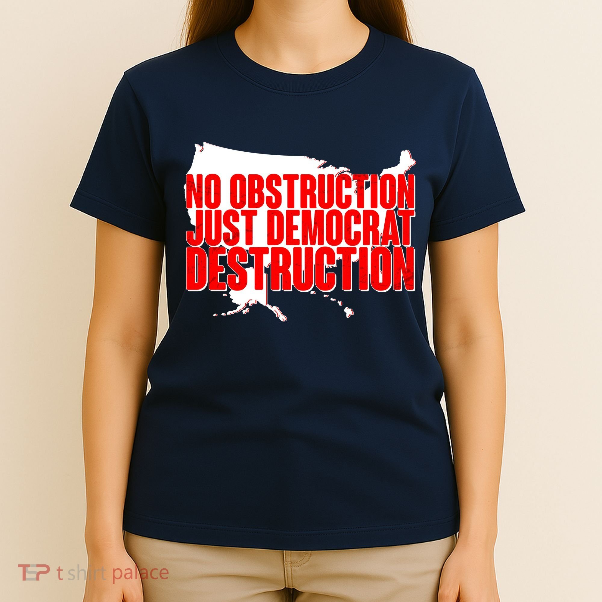 No Obstruction Just Democrat Destruction T-Shirt