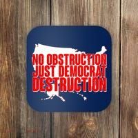 No Obstruction Just Democrat Destruction Coaster thumb 0