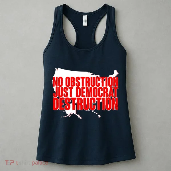 No Obstruction Just Democrat Destruction Women's Tank Top