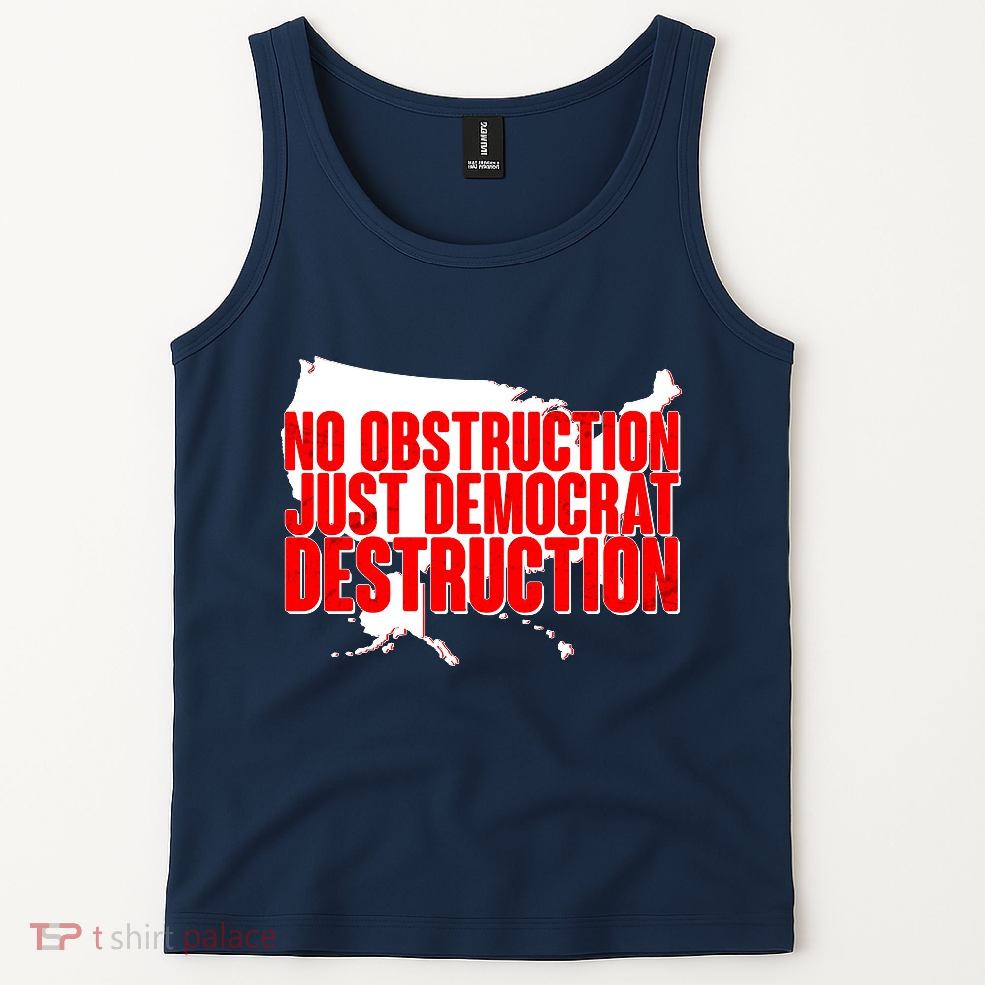No Obstruction Just Democrat Destruction Tank Top