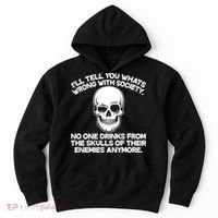 No One Drinks From The Skulls of Their Enemies Anymore Hoodie thumb 0