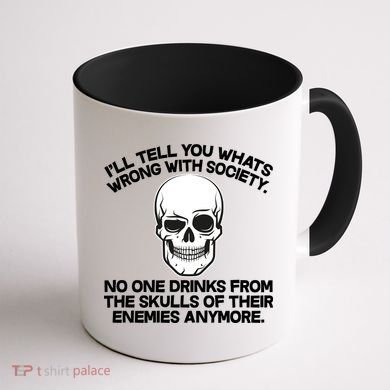 No One Drinks From The Skulls of Their Enemies Anymore Coffee Mug back