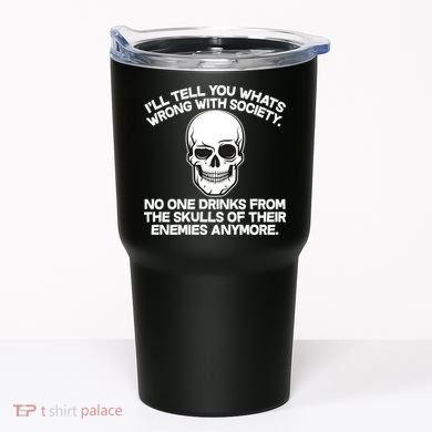 No One Drinks From The Skulls of Their Enemies Anymore Tumbler