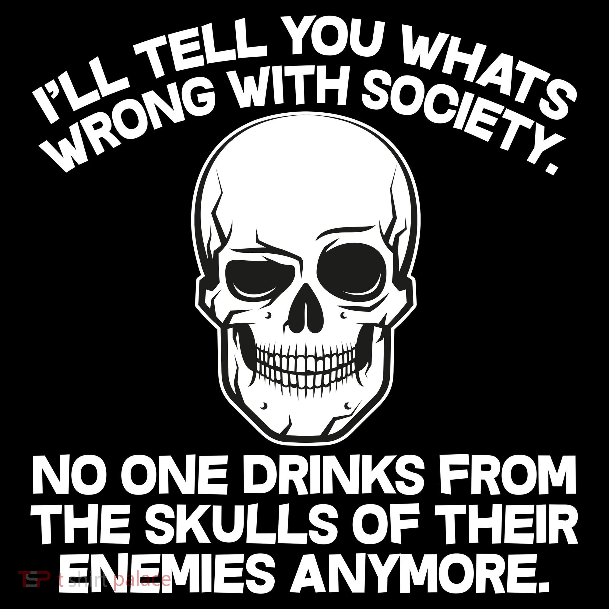 No One Drinks From The Skulls of Their Enemies Anymore Women's Tank Top