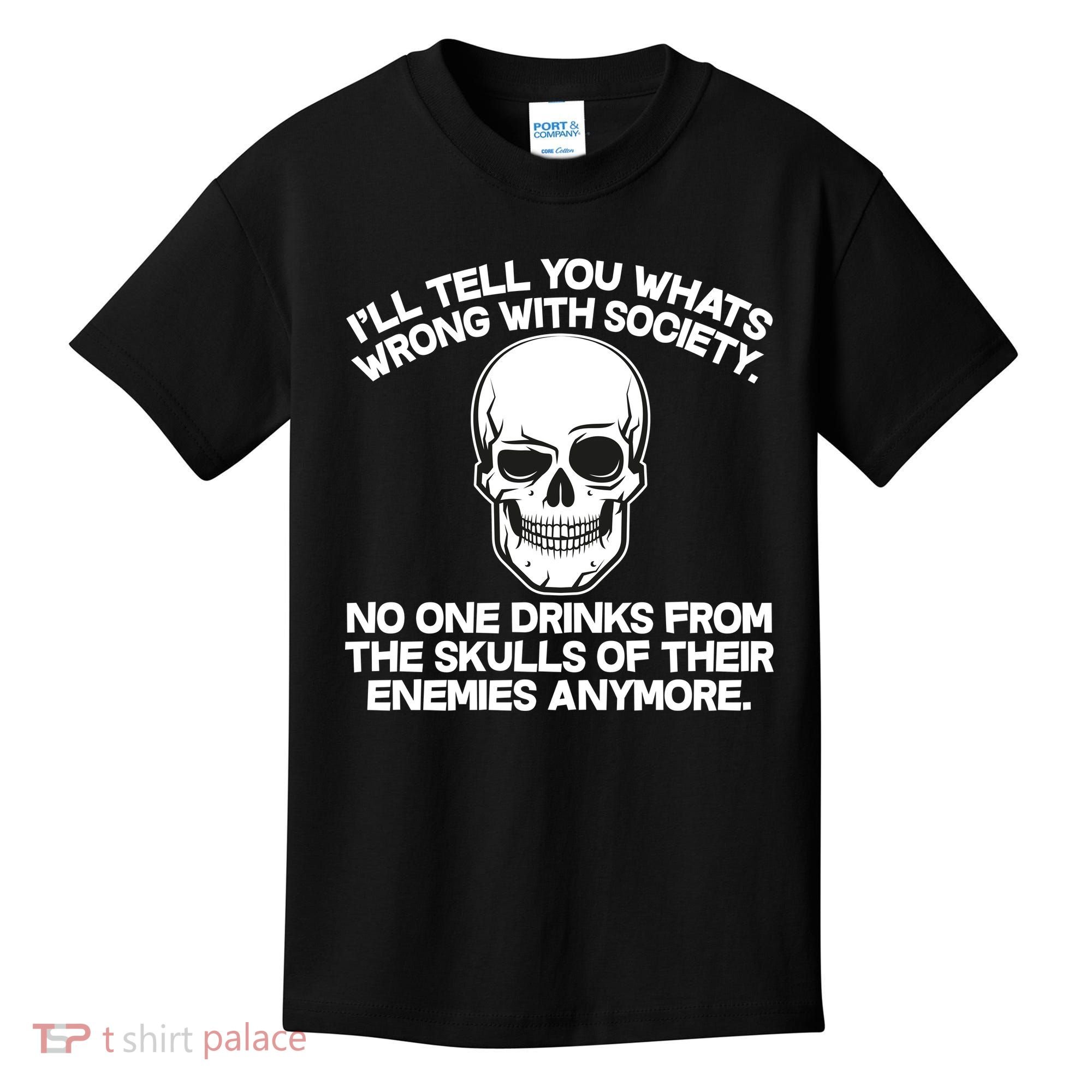 No One Drinks From The Skulls of Their Enemies Anymore Kids T-Shirt