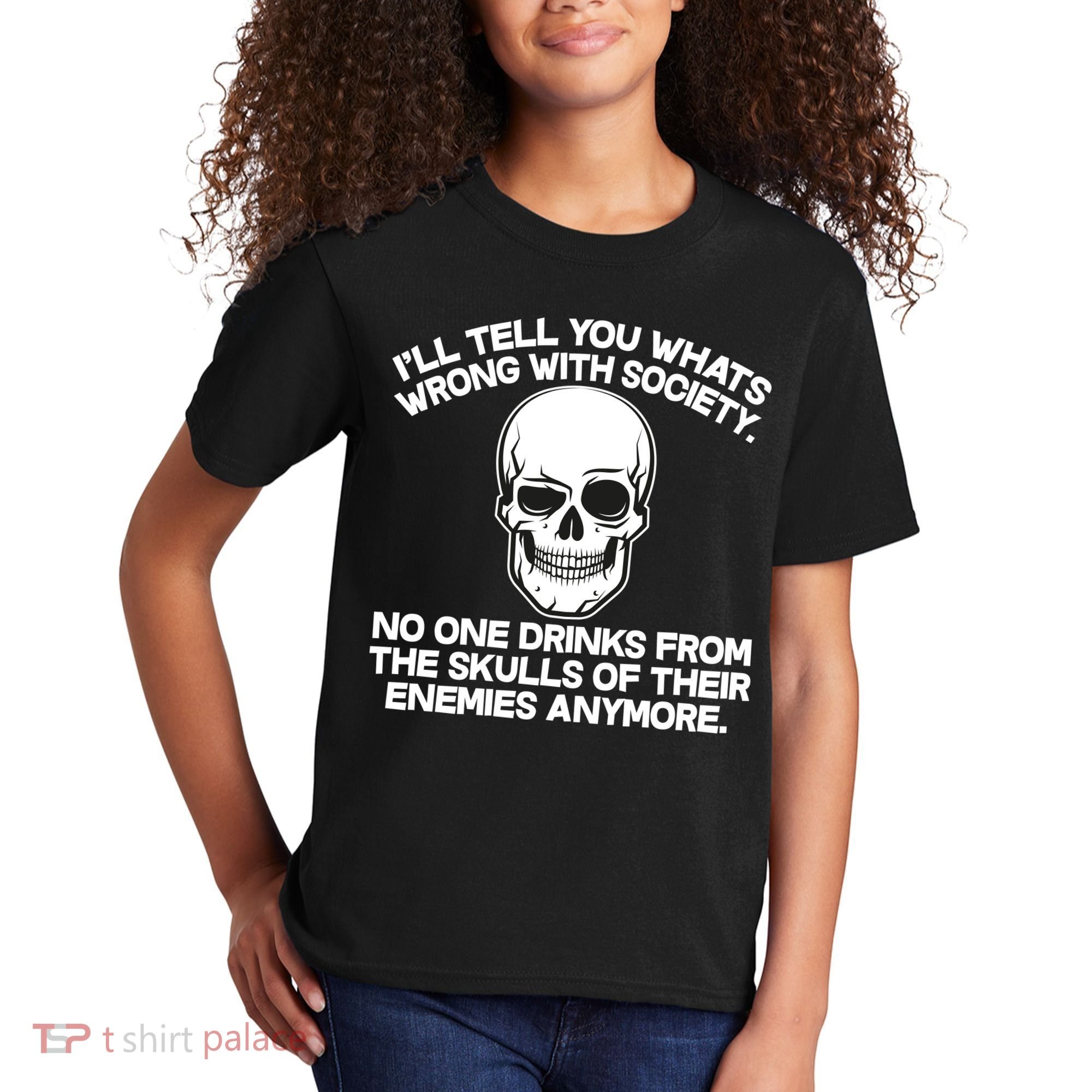 No One Drinks From The Skulls of Their Enemies Anymore Kids T-Shirt
