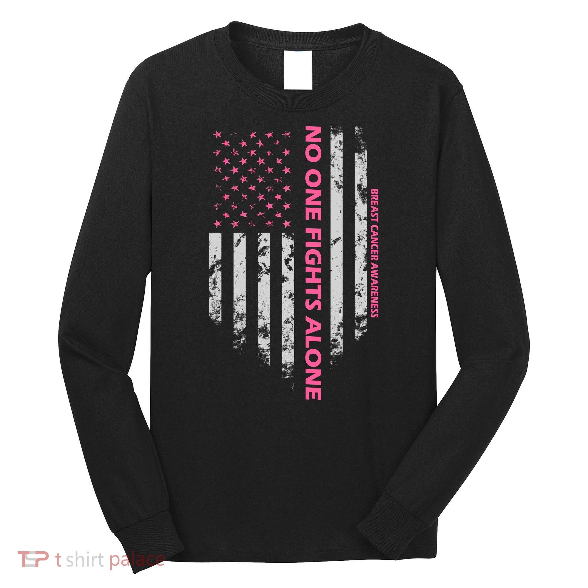 No One Fight Alone Breast Cancer Awareness Flag Long Sleeve Shirt