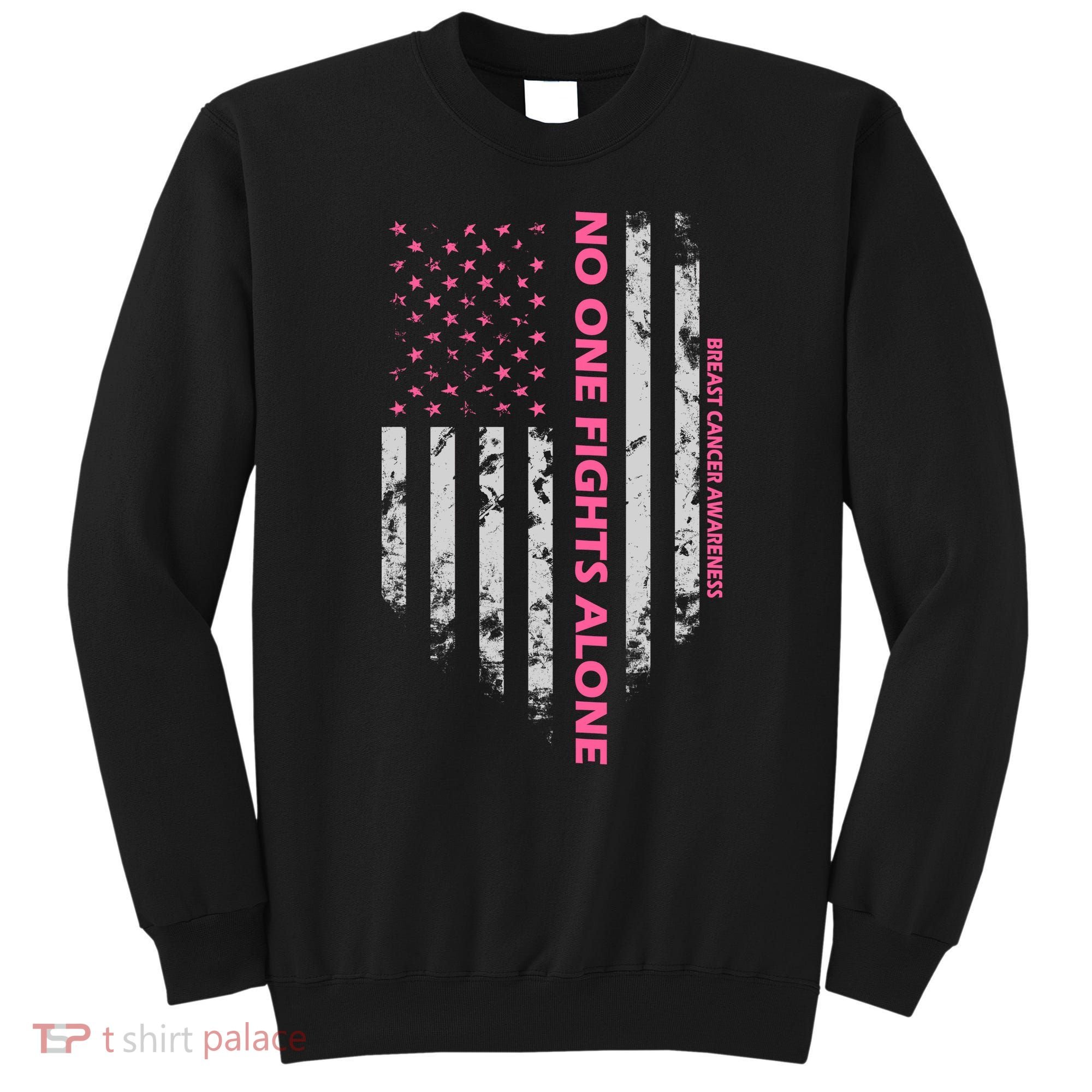 No One Fight Alone Breast Cancer Awareness Flag Sweatshirt