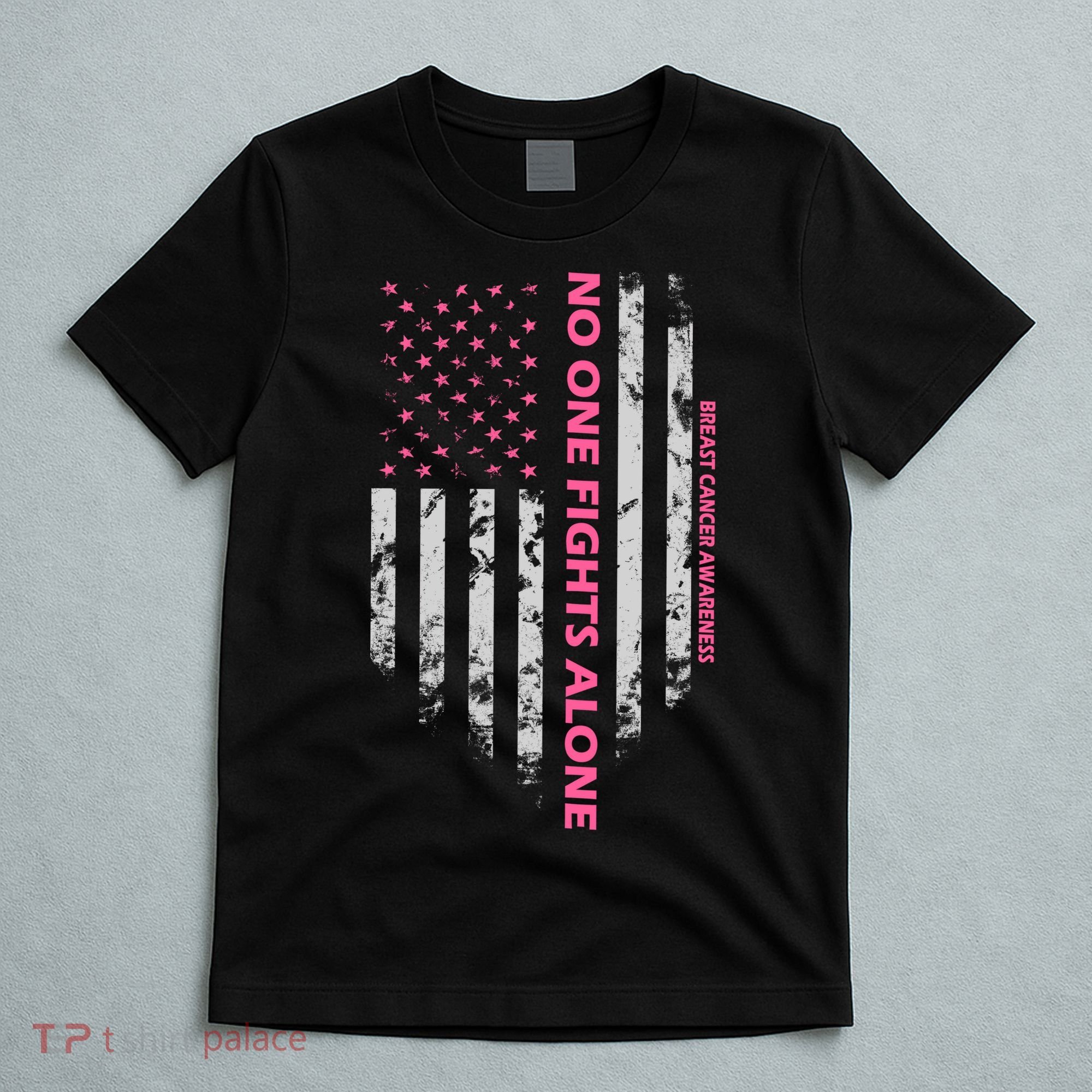 No One Fight Alone Breast Cancer Awareness Flag T-Shirt