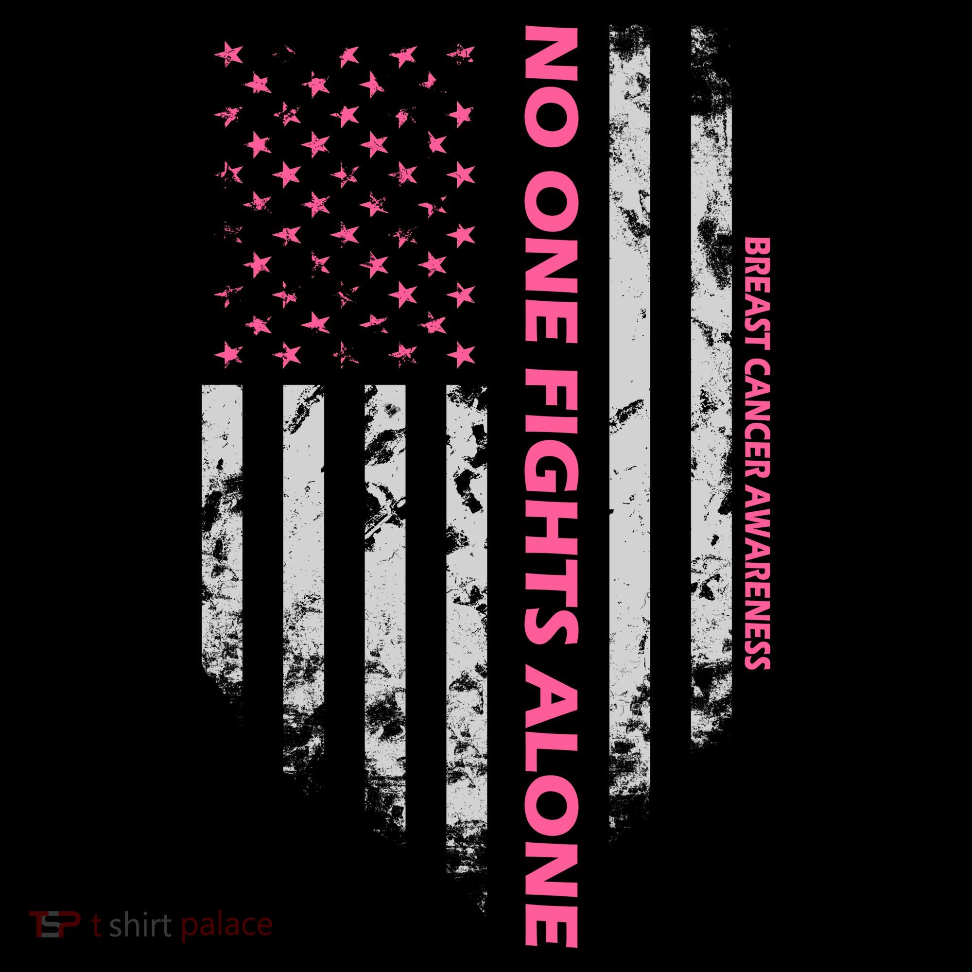 No One Fight Alone Breast Cancer Awareness Flag T-Shirt