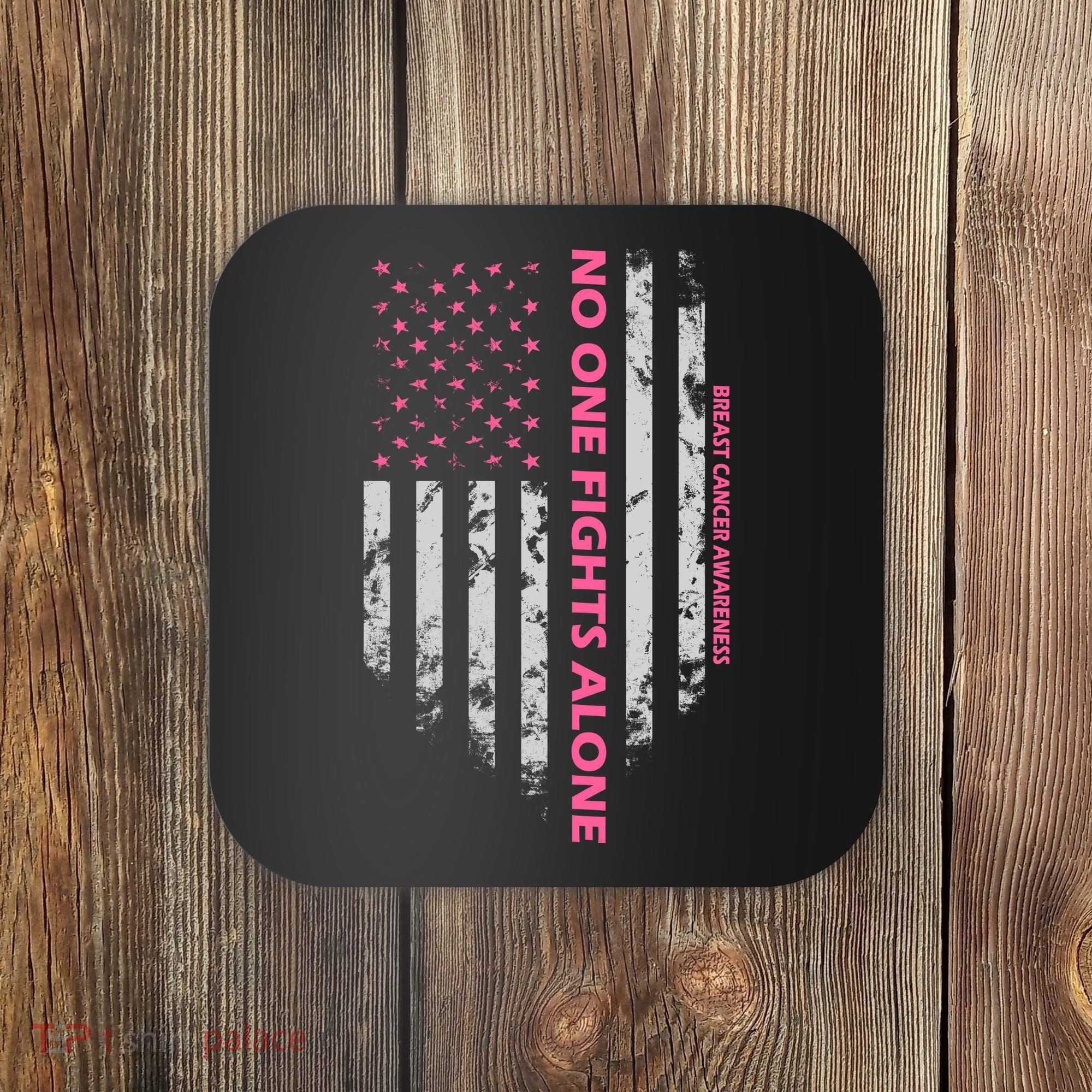No One Fight Alone Breast Cancer Awareness Flag Coaster