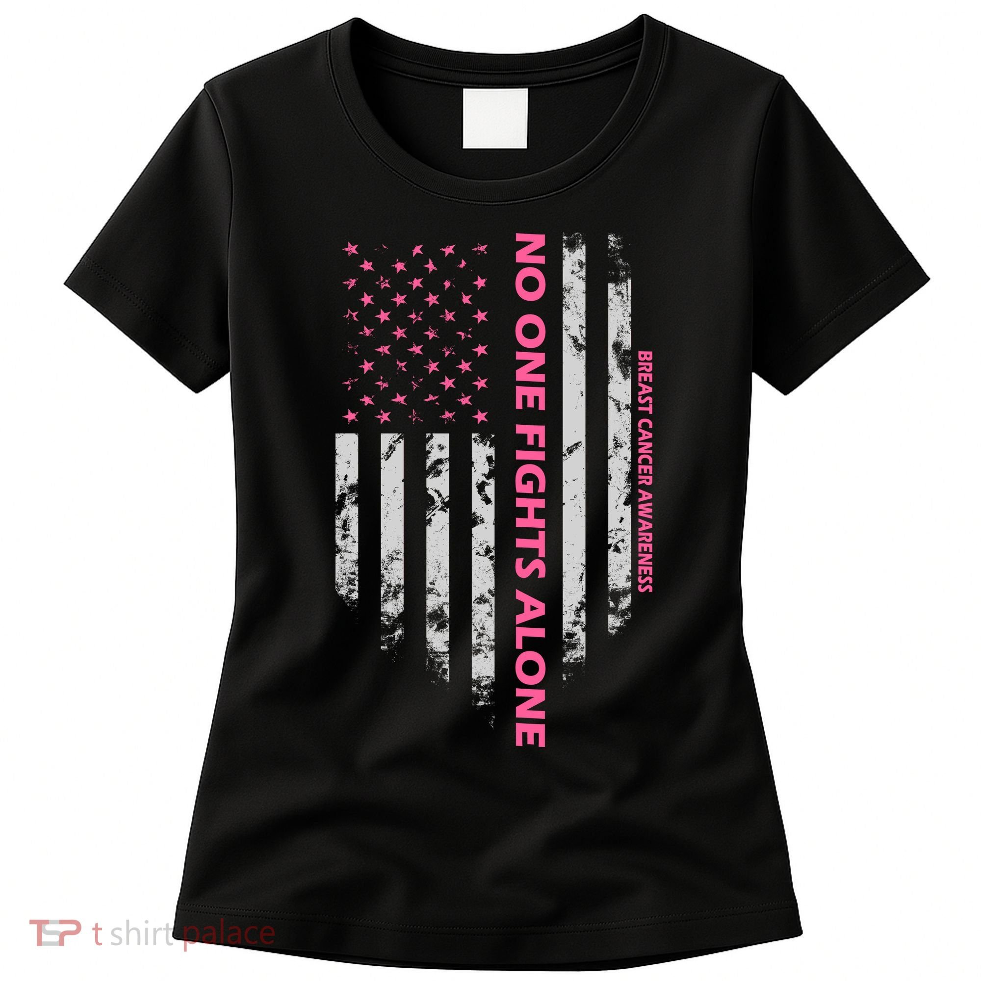 No One Fight Alone Breast Cancer Awareness Flag Women's T-Shirt