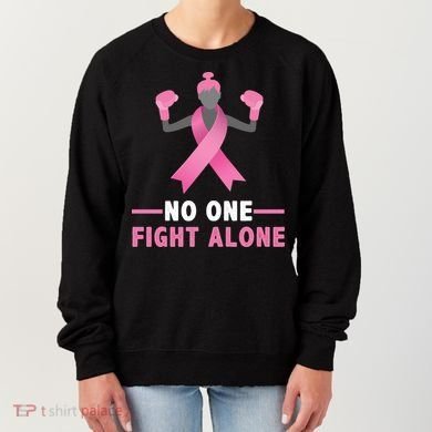 No One Fights  Alone Breast Cancer Women's Sweatshirt