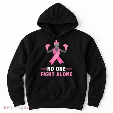 No One Fights  Alone Breast Cancer Hoodie