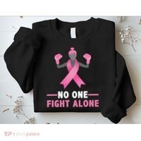 No One Fights  Alone Breast Cancer Sweatshirt thumb 2